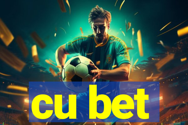 cu bet